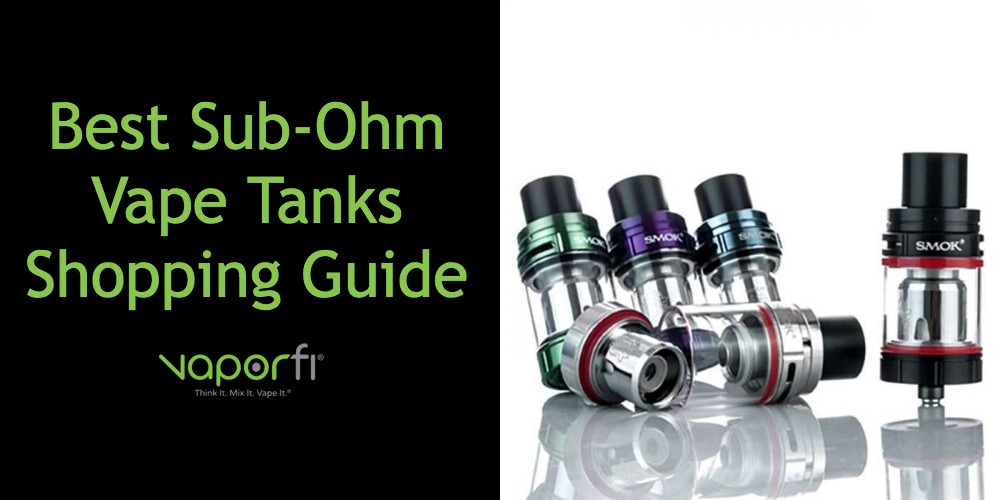 Best Sub-Ohm Vape Tanks for 2020